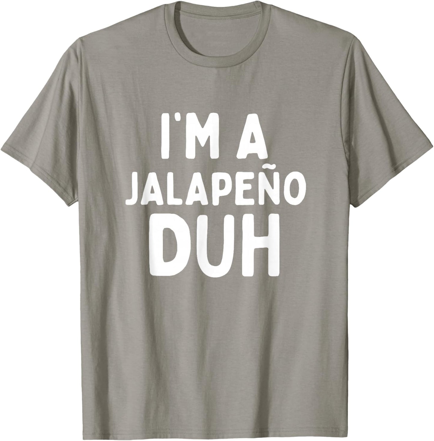 I'm A Jalapeno Duh Funny Halloween Costume Kids Adult Group T-Shirt - T-Shirt | Sand