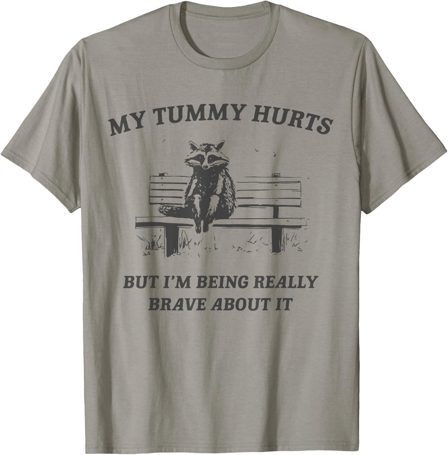 My Tummy Hurts but I'm Being Brave About it Raccoon Vintage T-Shirt - T-Shirt | Sand