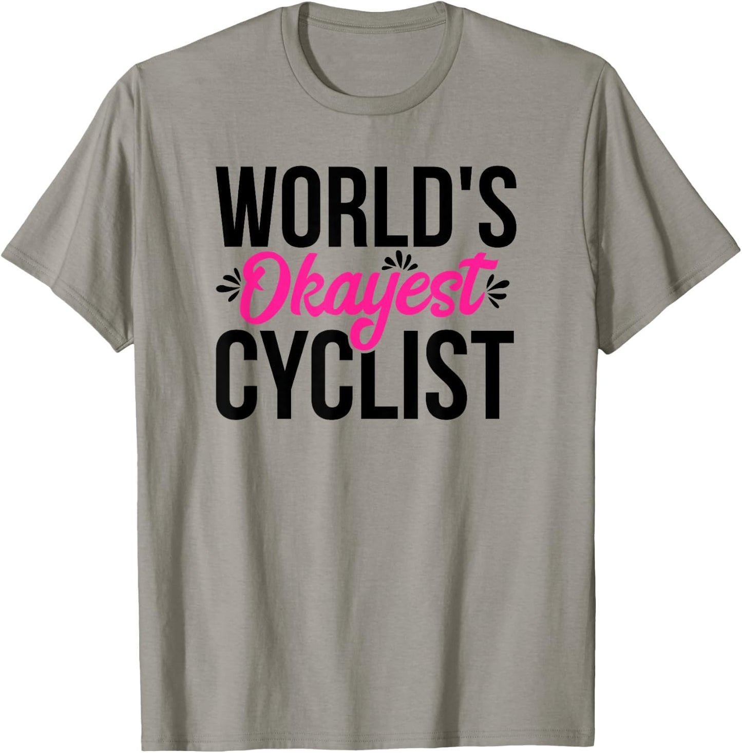 World's Okayest Cyclist ACY092c T-Shirt - T-Shirt | Sand
