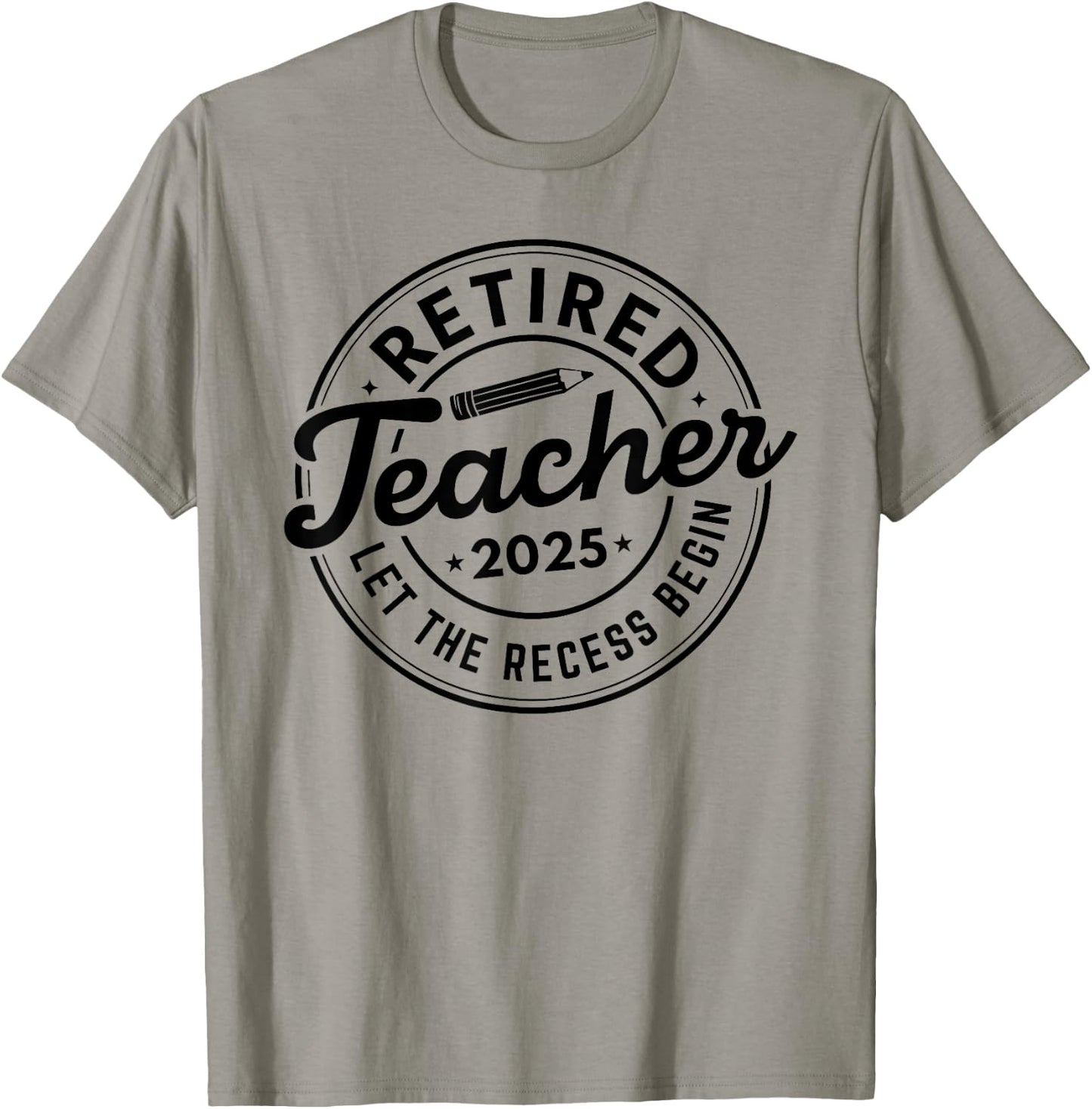 2025 Retired Teacher Let The Recess Begin Retirement School T-Shirt - T-Shirt | Sand