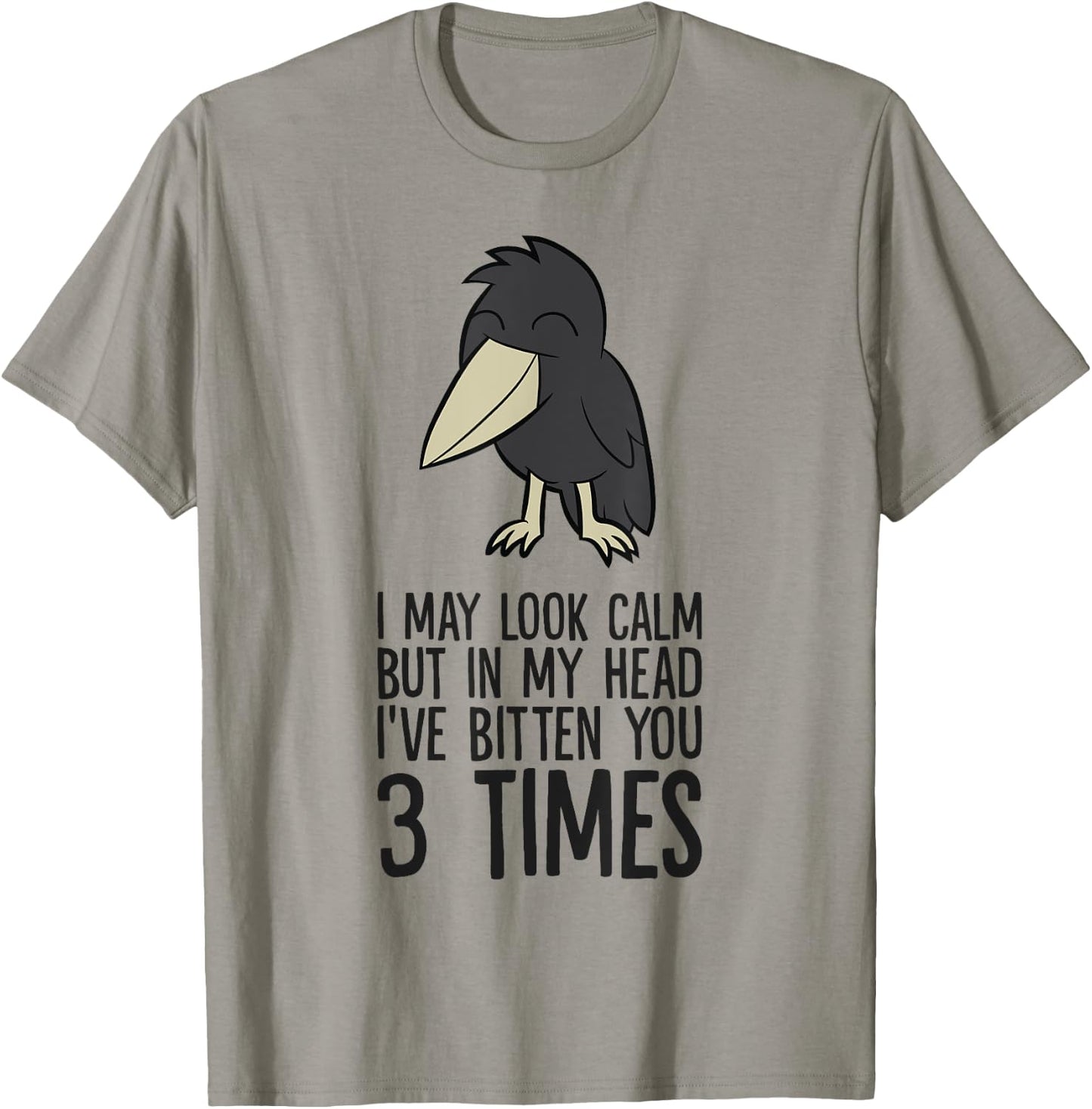 I May Look Calm But In My Head I've Bitten You 3 Times T-Shirt - T-Shirt | Sand