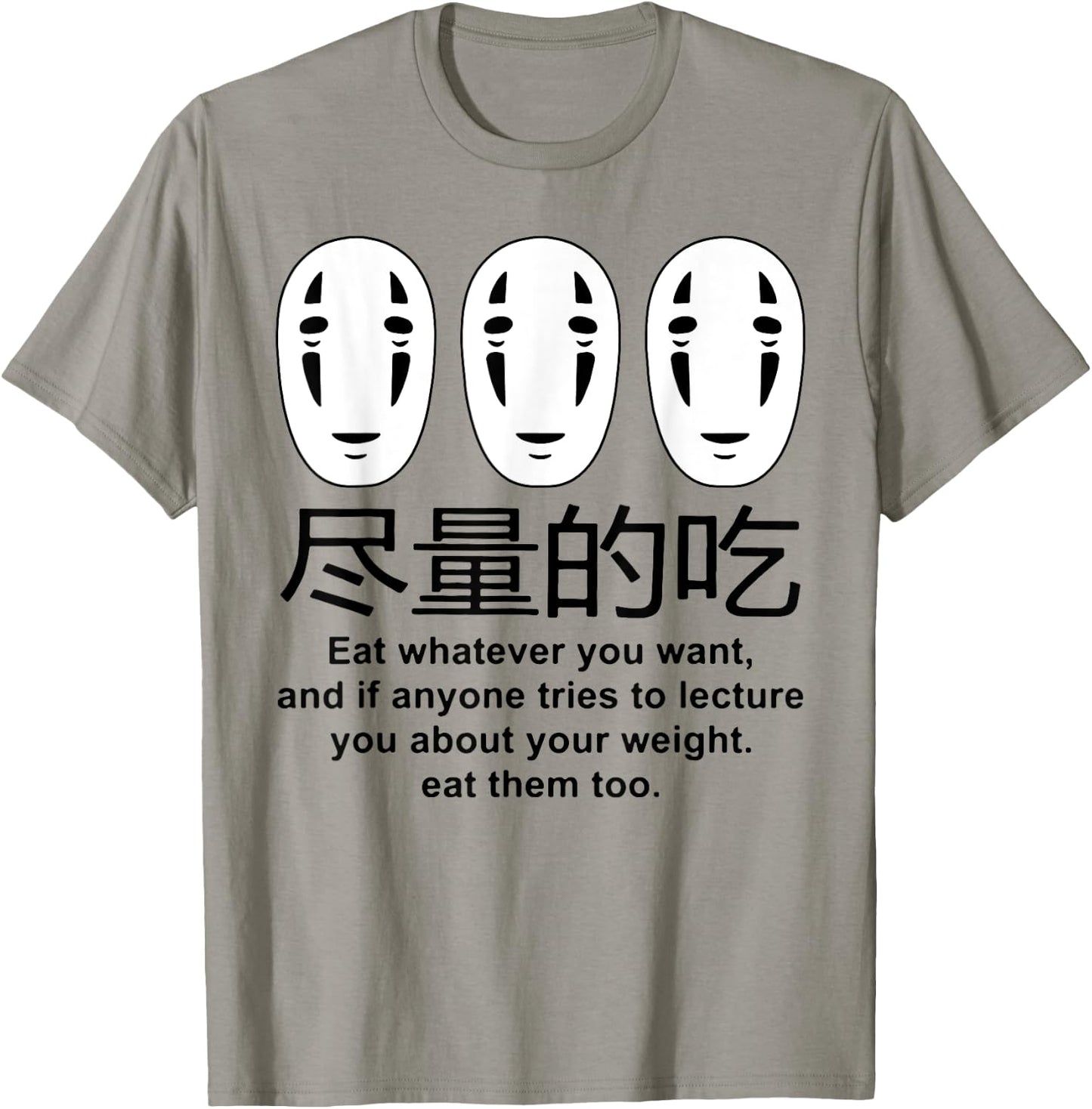 No Face Eat Whatever You Want And It Anyone Free To Lecture T-Shirt - T-Shirt | Sand