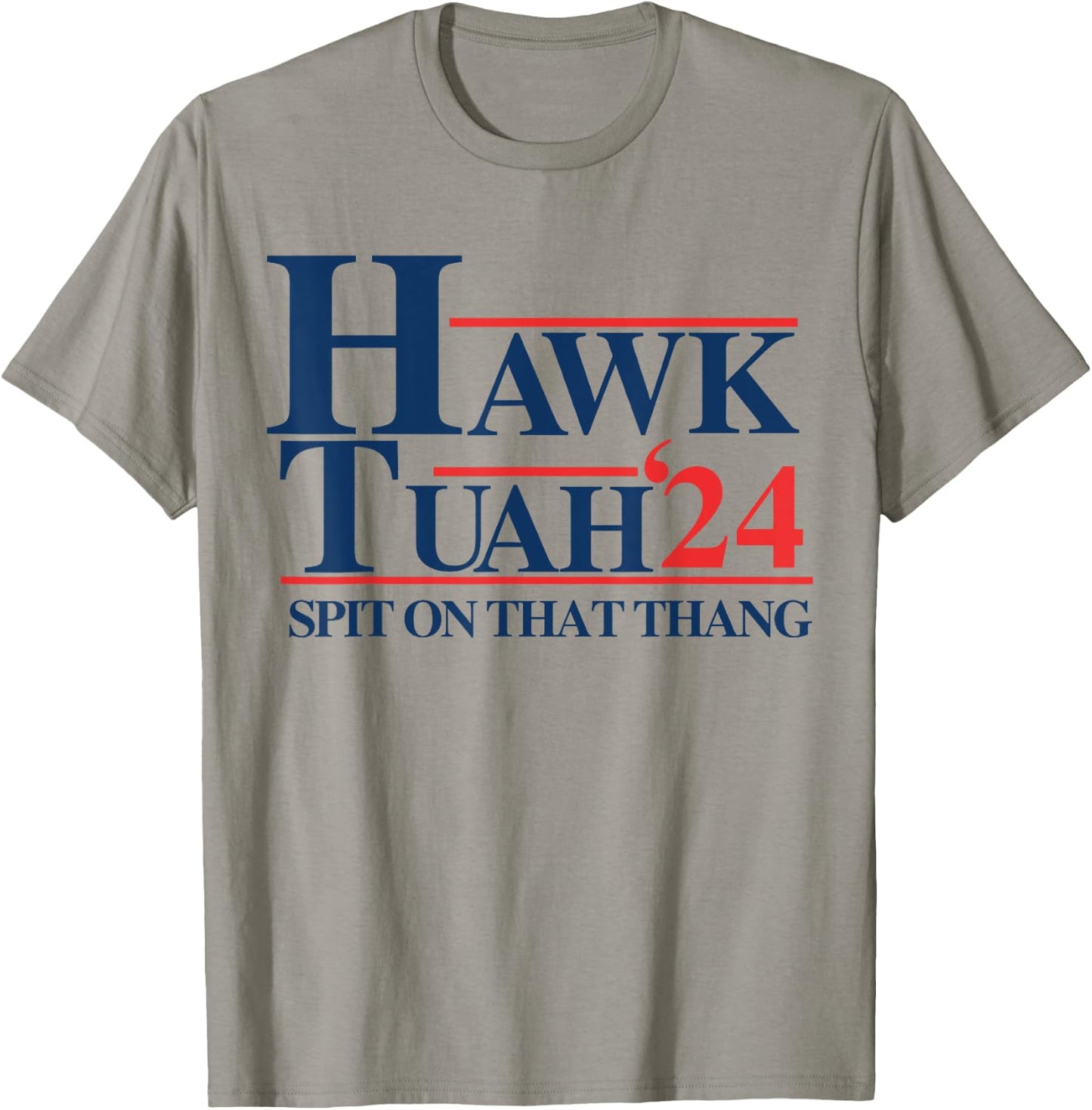 Hawk Tuah 2024 Hawk Tuah 24 Spit On That Thang Hawk Tush , Small, White T-Shirt - T-Shirt | Sand