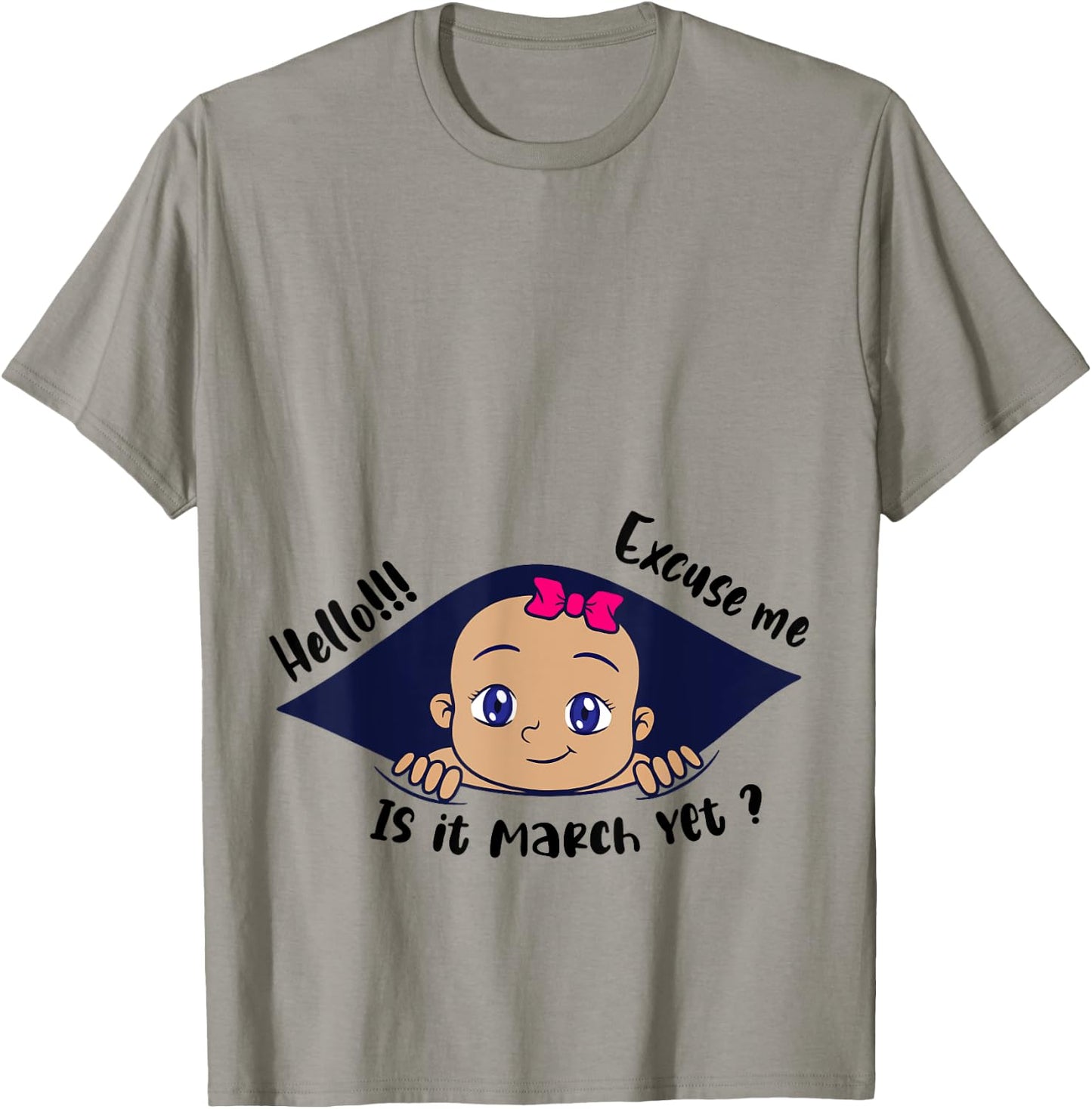 Excuse Me Is It March Yet Pregnancy Baby Announcement T-Shirt - T-Shirt | Sand