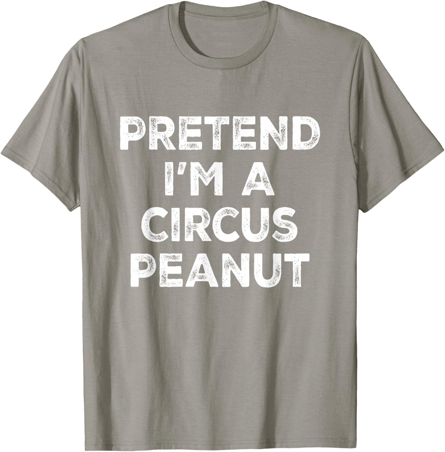Pretend I'm A Circus Peanut Lazy Halloween Costume T-Shirt - T-Shirt | Sand
