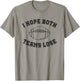 Sarcastic Football Tailgating Party I Hope Both Teams Lose T-Shirt - T-Shirt | Sand