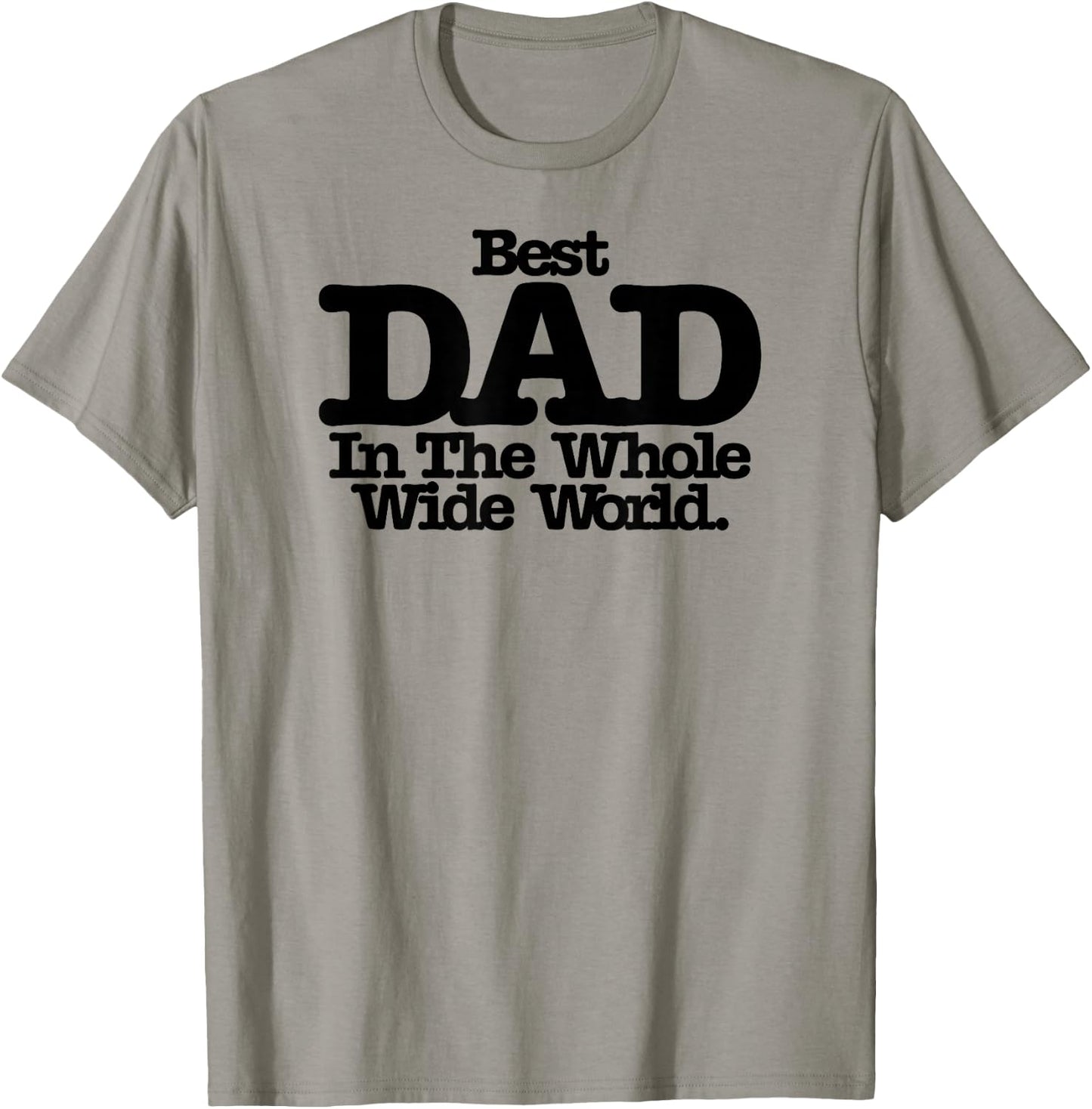 Best Dad In The Whole Wide World T-Shirt - T-Shirt | Sand