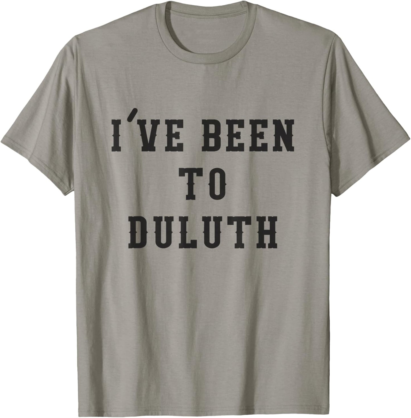 I've Been To Duluth T-Shirt - T-Shirt | Sand