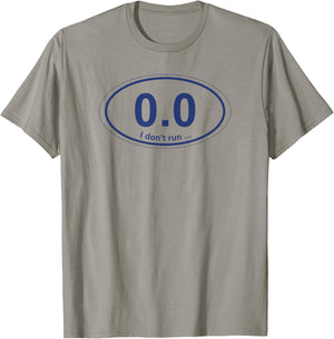 0.0 I don't run ... T-Shirt - T-Shirt | Sand
