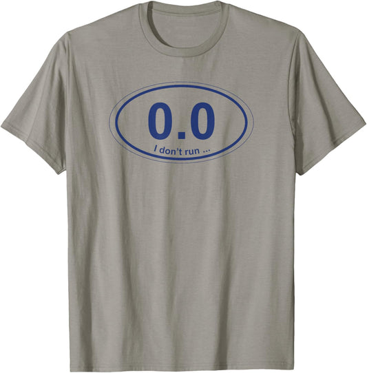 0.0 I don't run ... T-Shirt - T-Shirt | Sand