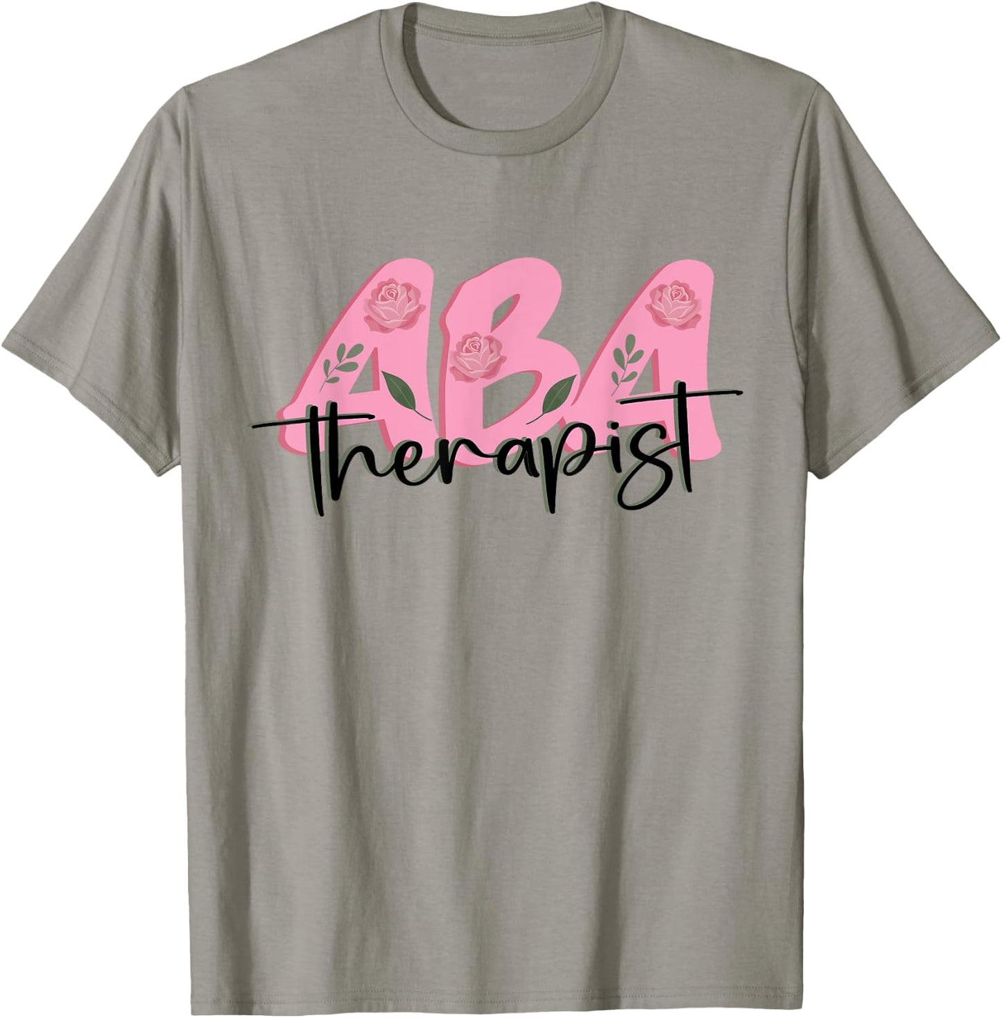 ABA Therapist Board Certified Applied Behavior Analysis T-Shirt - T-Shirt | Sand