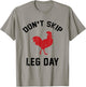Funny Fitness & Bodybuilding Satire Shirt Don't Skip Leg Day T-Shirt - T-Shirt | Sand