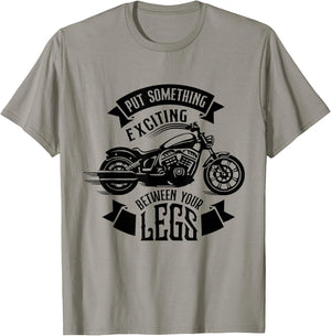 Put Something Exciting Between Your Legs Motorcycle Biker T-Shirt - T-Shirt | Sand