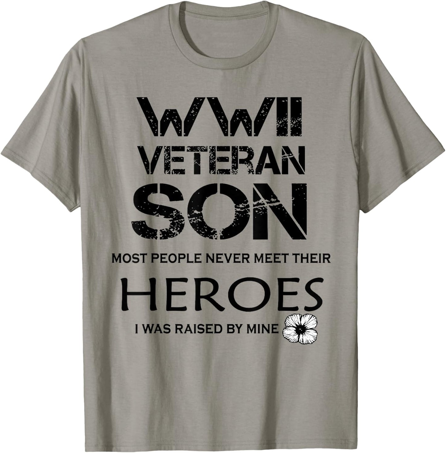 WWII Veteran Son Most People Never Meet T-Shirt - T-Shirt | Sand