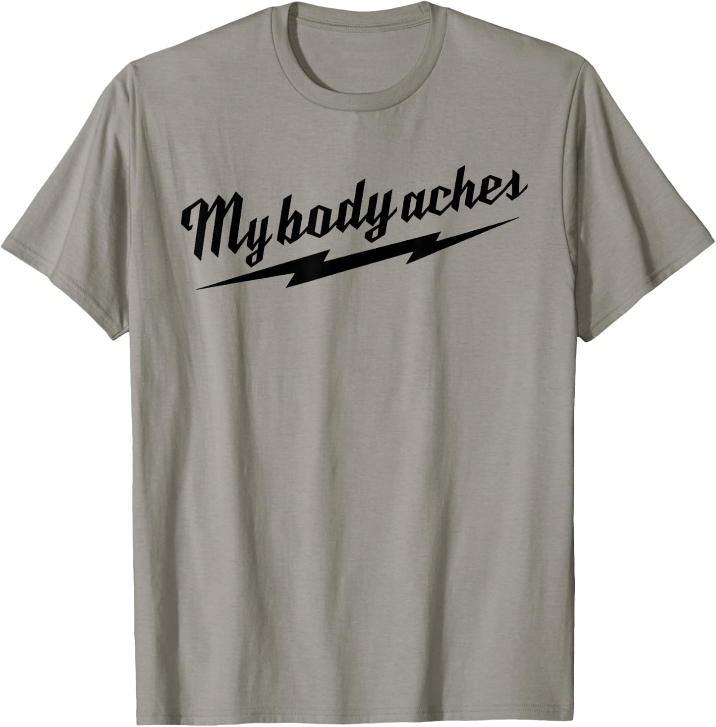 My Body Aches T-Shirt - T-Shirt | Sand