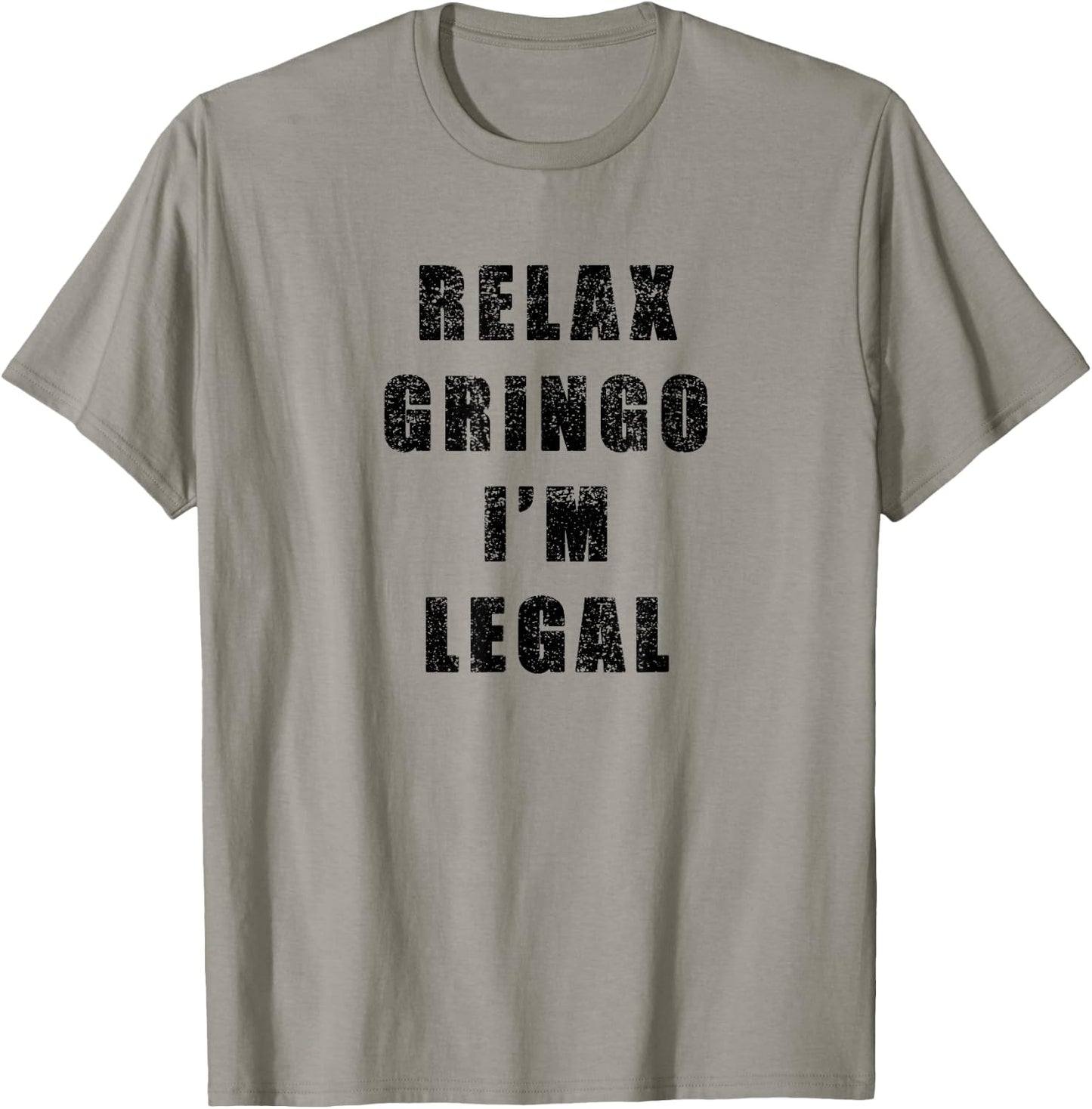 Relax Gringo Im Legal- Funny Immigrant frayed design T-Shirt - T-Shirt | Sand