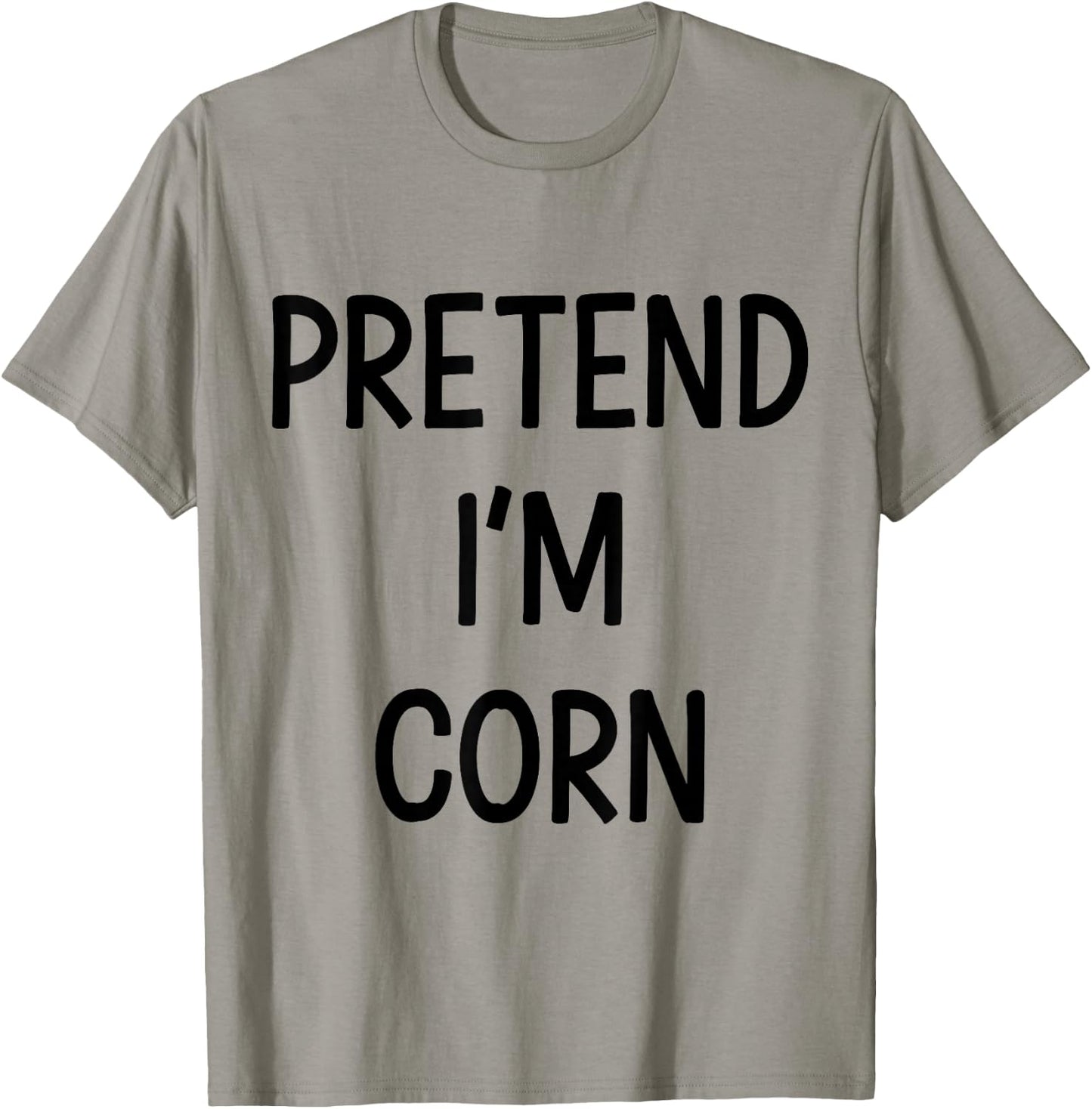 Pretend Im corn easy lazy DIY costume for halloween party T-Shirt - T-Shirt | Sand