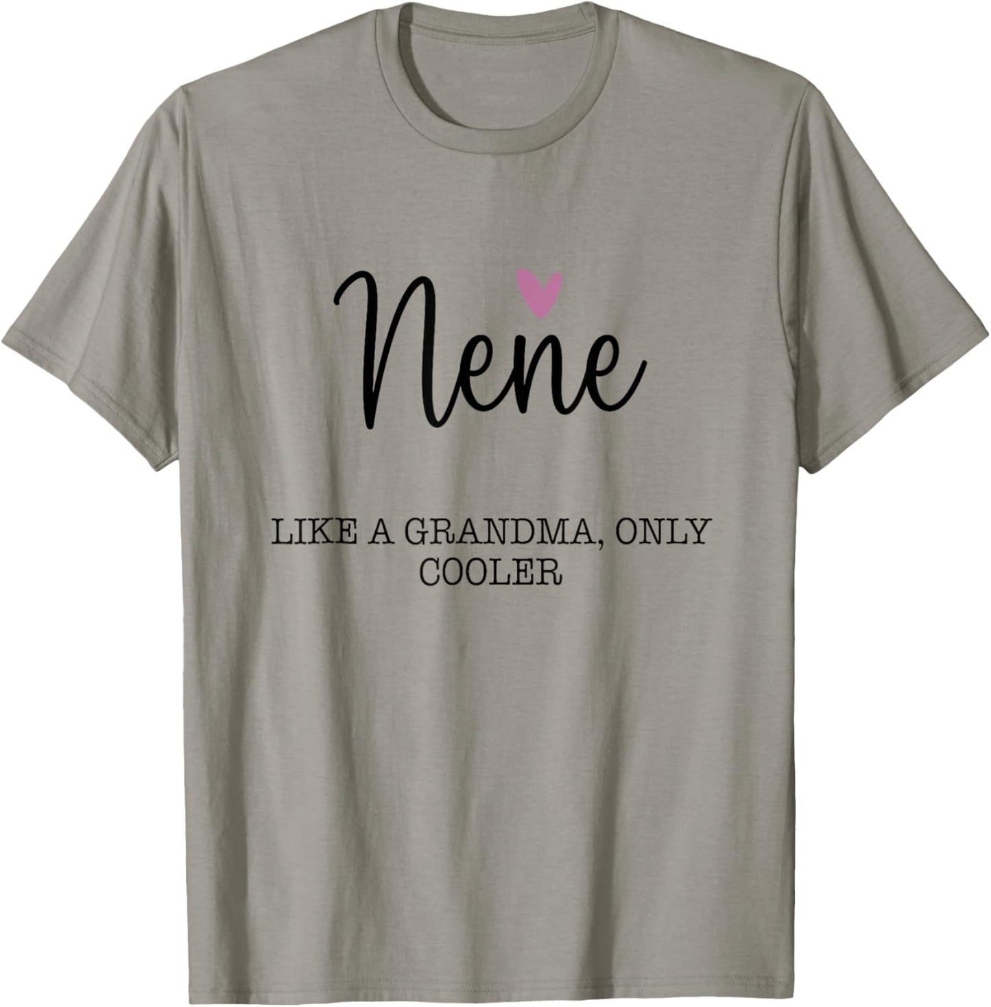 Nene Like A Grandma Only Cooler Heart Mother's Day Nene T-Shirt - T-Shirt | Sand