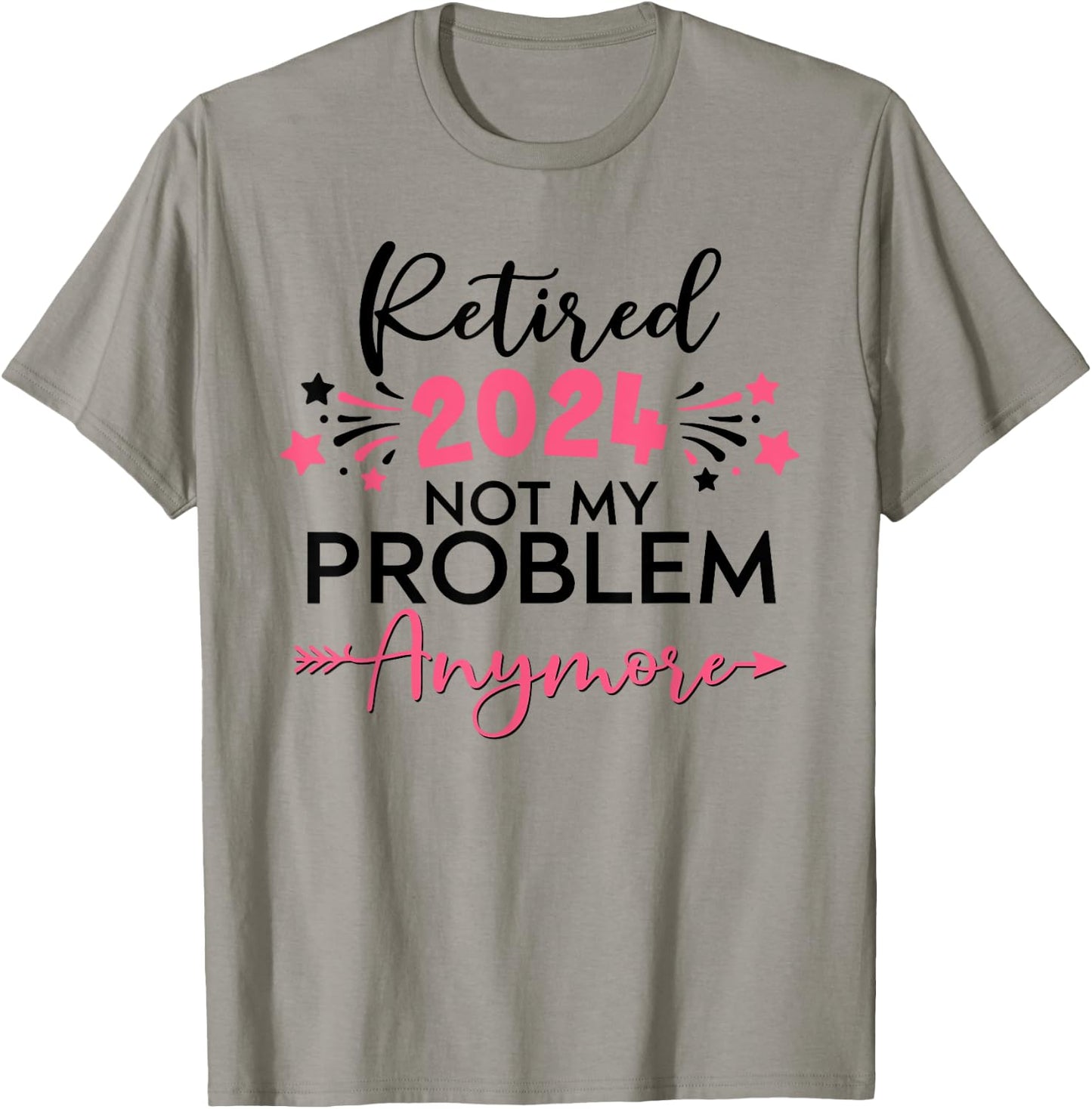 Retired in 2024 Not My Problem Anymore Grandma Mothers Day T-Shirt - T-Shirt | Sand