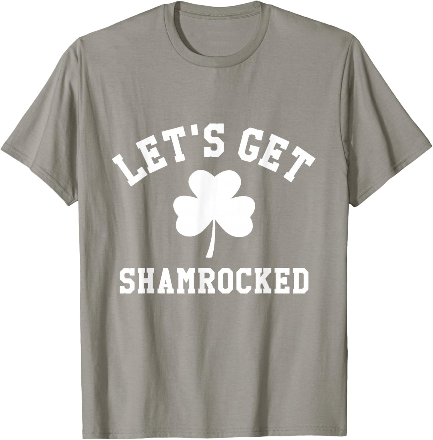 LET'S GET SHAMROCKED Saint Patrick's Day Shirt T-Shirt - T-Shirt | Sand