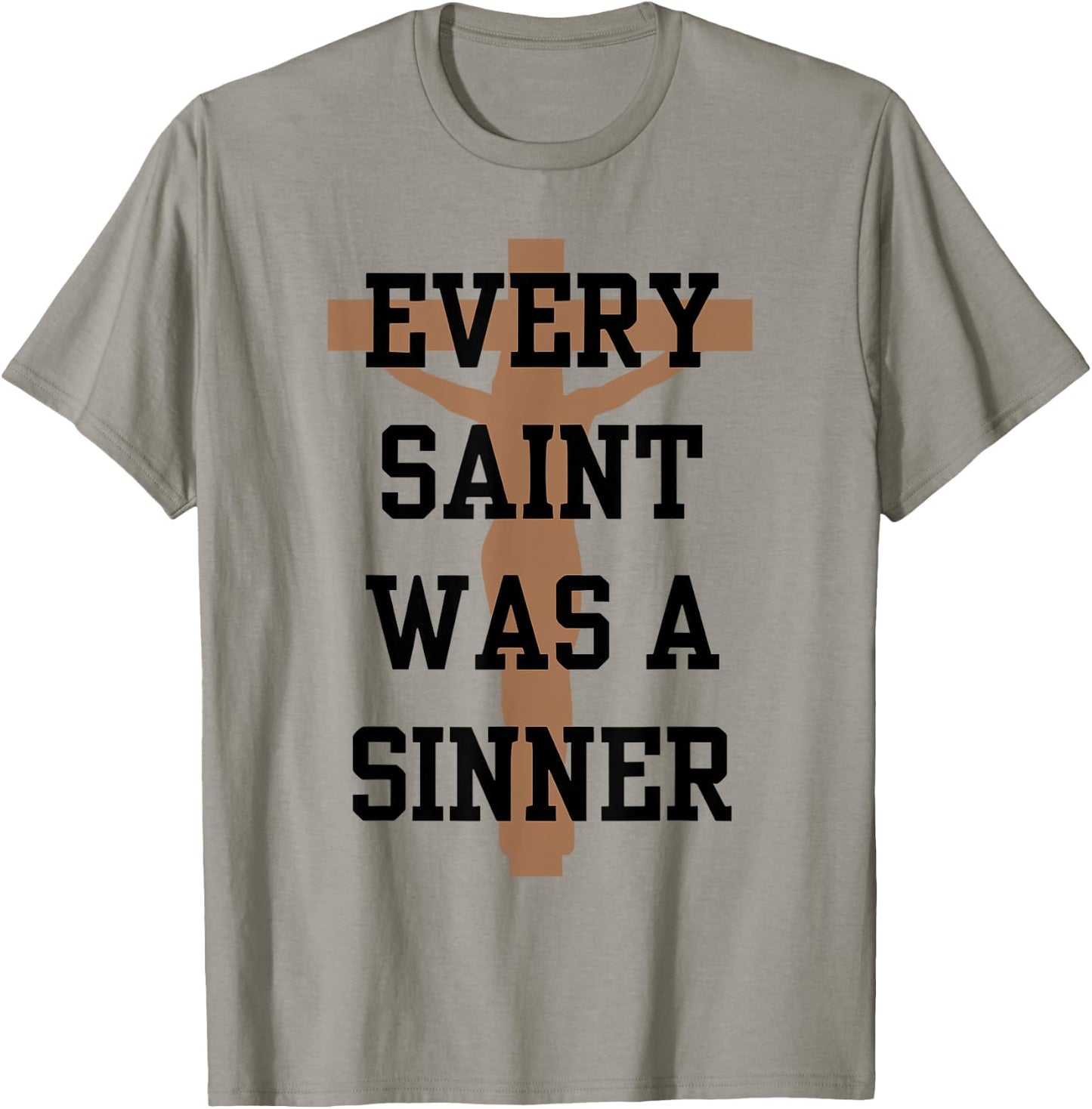 Every Saint Was A Sinner T-Shirt - T-Shirt | Sand