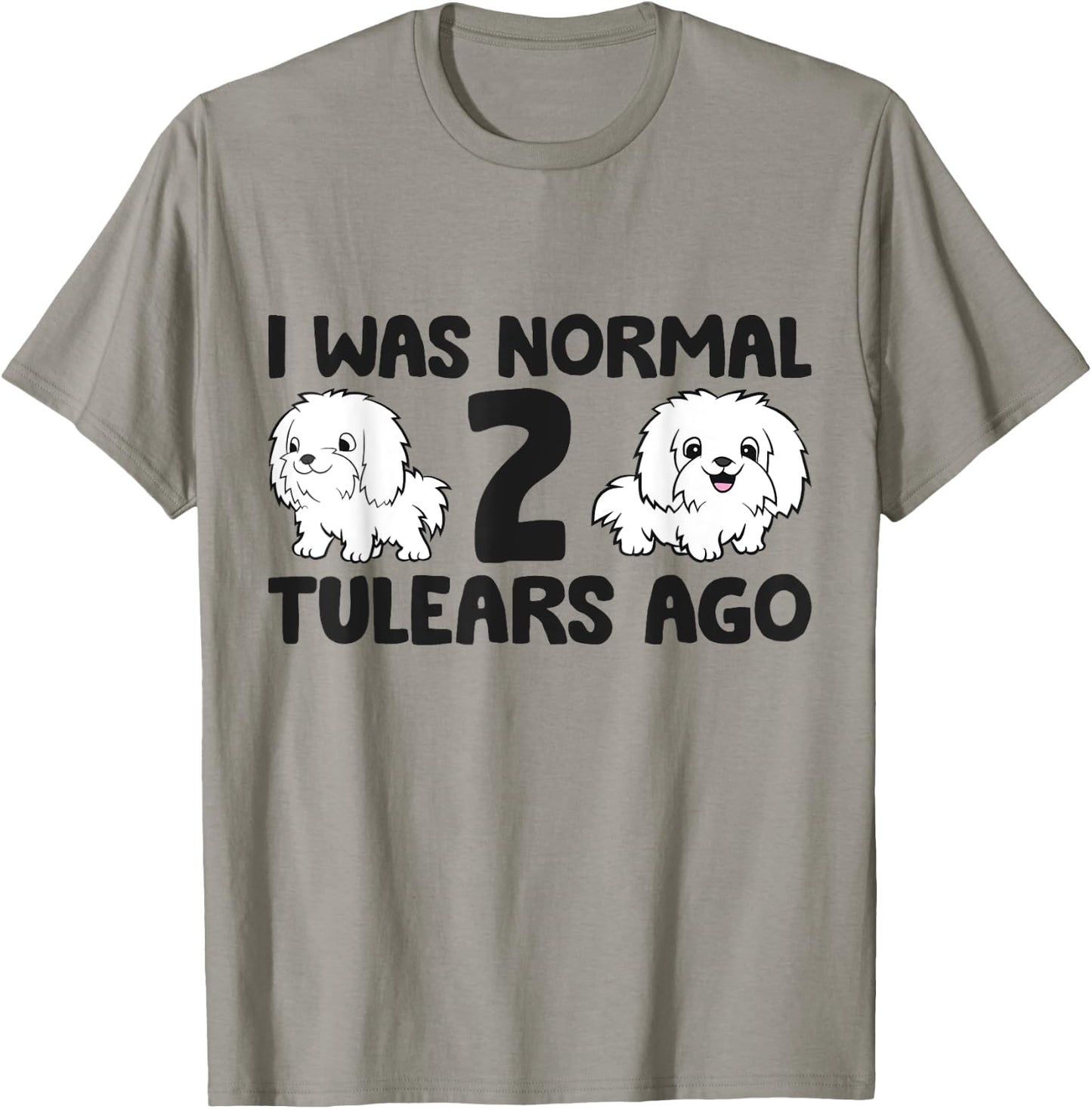 I Was Normal 2 Tulears Ago Funny Coton De Tulear T-Shirt - T-Shirt | Sand