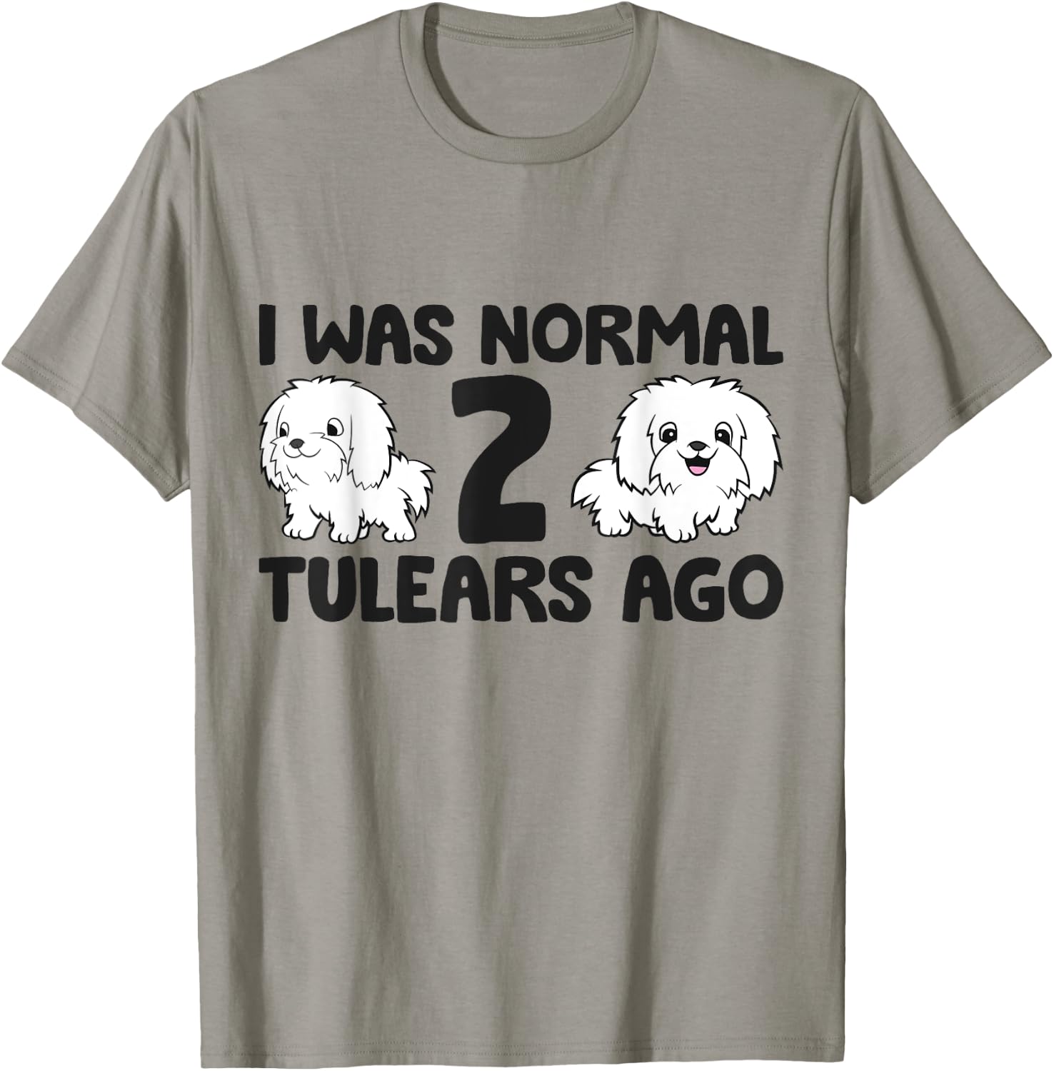 I Was Normal 2 Tulears Ago Funny Coton De Tulear T-Shirt - T-Shirt | Sand
