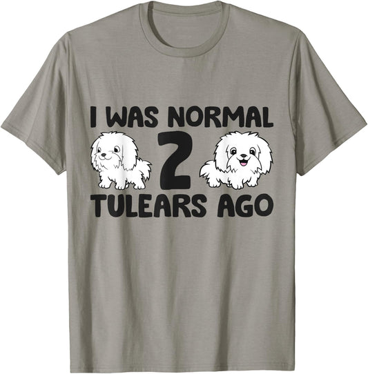 I Was Normal 2 Tulears Ago Funny Coton De Tulear T-Shirt - T-Shirt | Sand