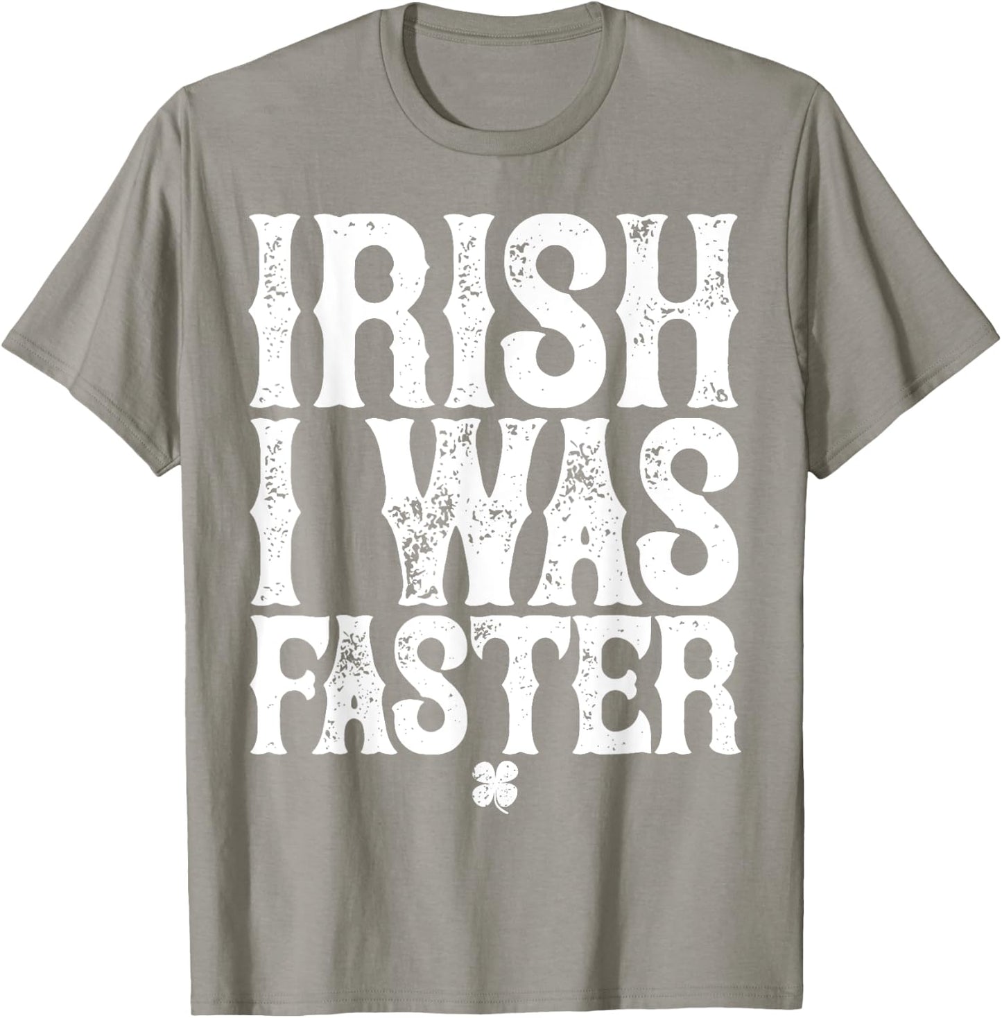 IRISH I WAS FASTER St. Patrick's Day Runner Running T Shirt T-Shirt - T-Shirt | Sand
