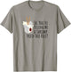 Funny Quote, "So You're Telling Me A Shrimp Fried This Rice" T-Shirt - T-Shirt | Sand