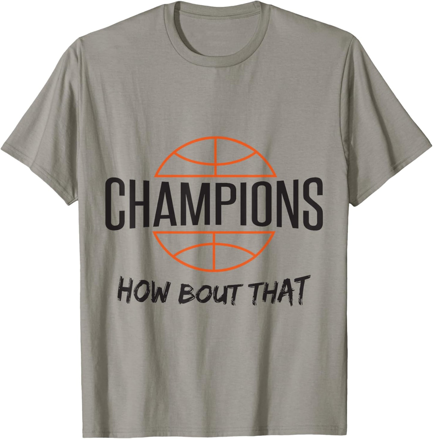 Basketball Champs Champions How Bout That T-Shirt - T-Shirt | Sand