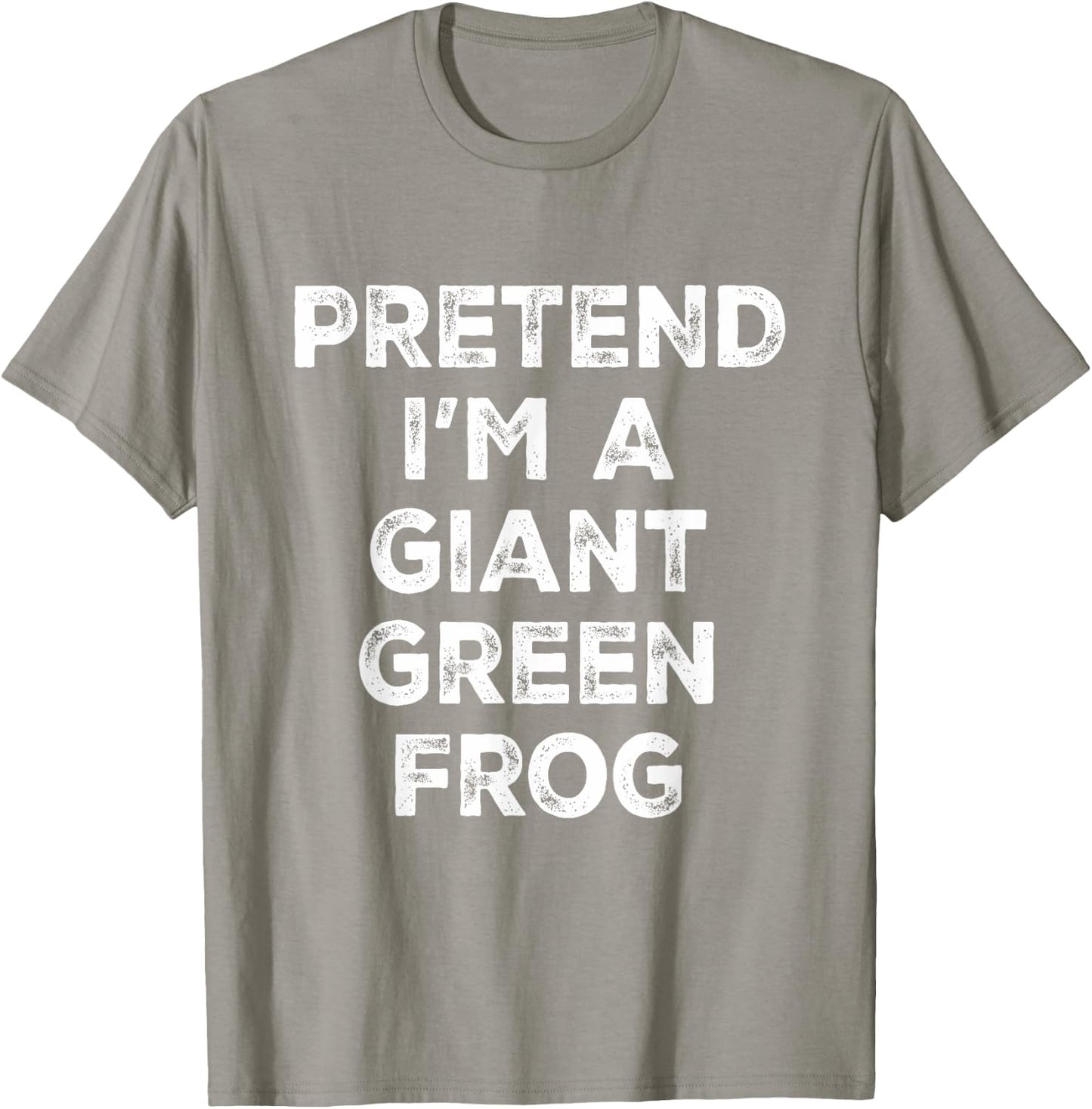 Pretend I'm A Giant Green Frog Lazy Halloween Costume T-Shirt - T-Shirt | Sand