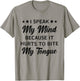 Retro I Speak My Mind Because It Hurts To Bite My Tongue T-Shirt - T-Shirt | Sand