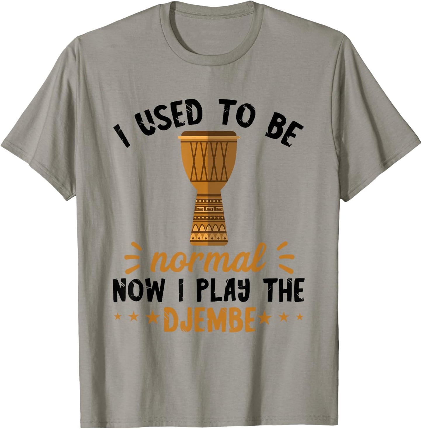 Djembe I Used To Be Normal Drummer African Drum Drumming T-Shirt - T-Shirt | Sand