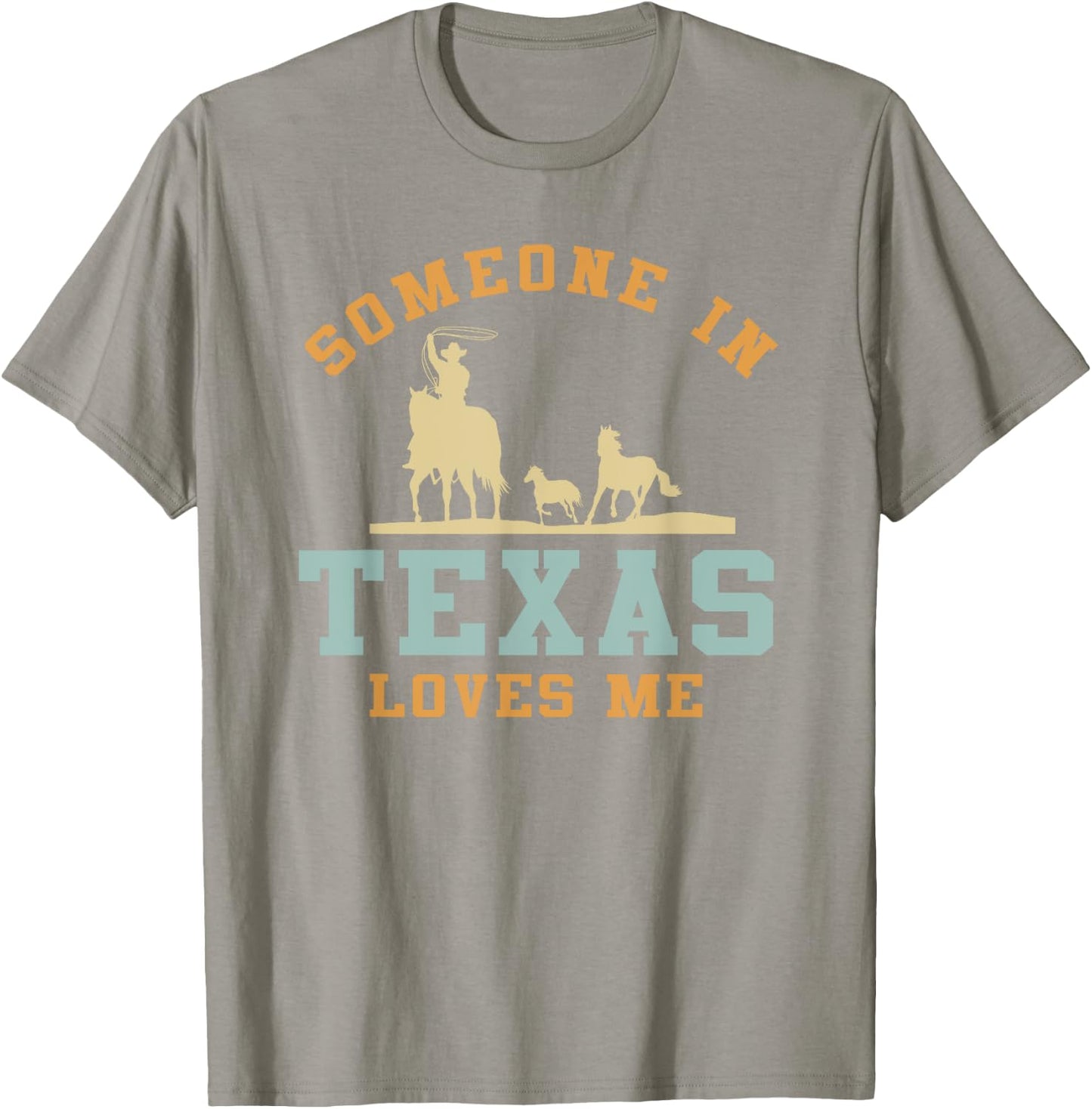 Someone In Texas Loves Me T-Shirt - T-Shirt | Sand