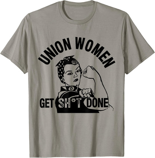 Funny Union Women Get Shit Done T-Shirt - T-Shirt | Sand