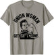 Funny Union Women Get Shit Done T-Shirt - T-Shirt | Sand