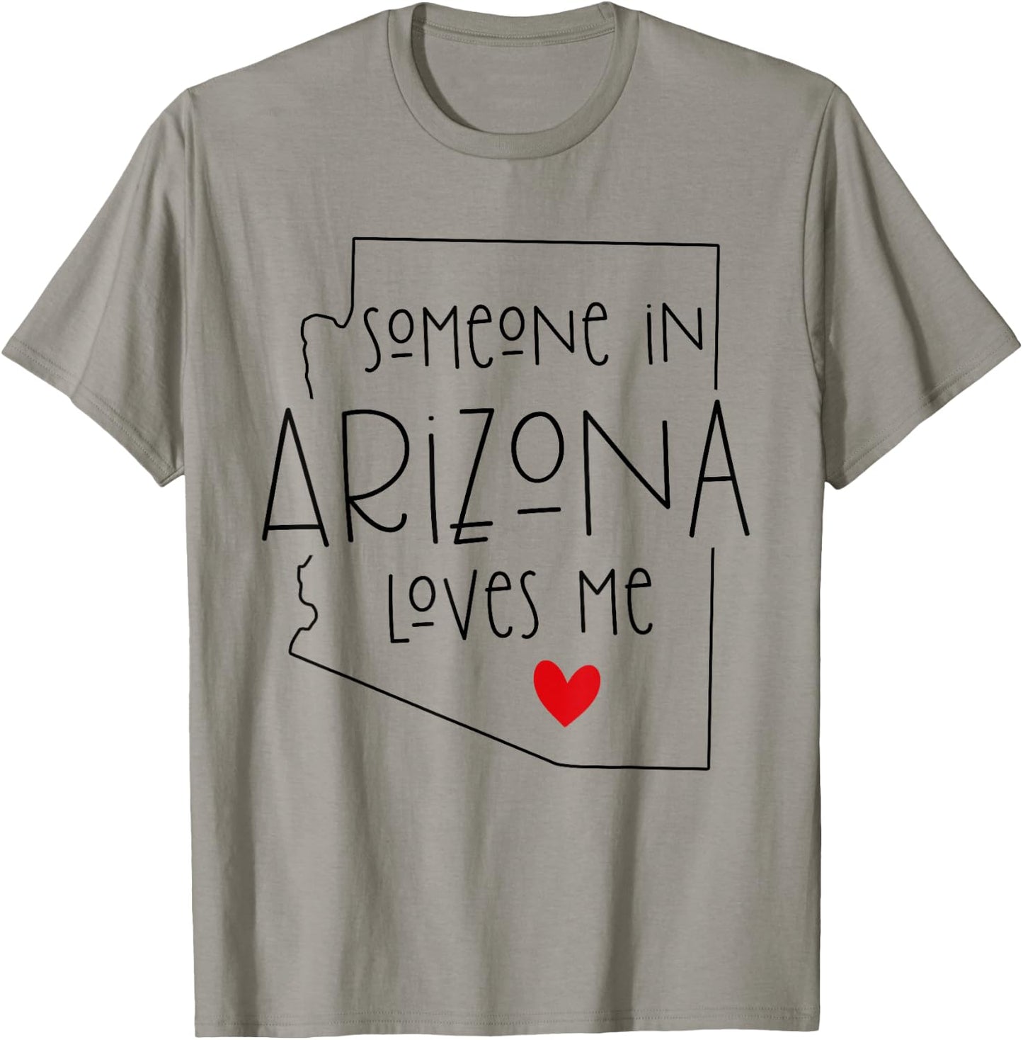 Someone In Arizona Loves Me, Funny Valentine's Day T-Shirt - T-Shirt | Sand