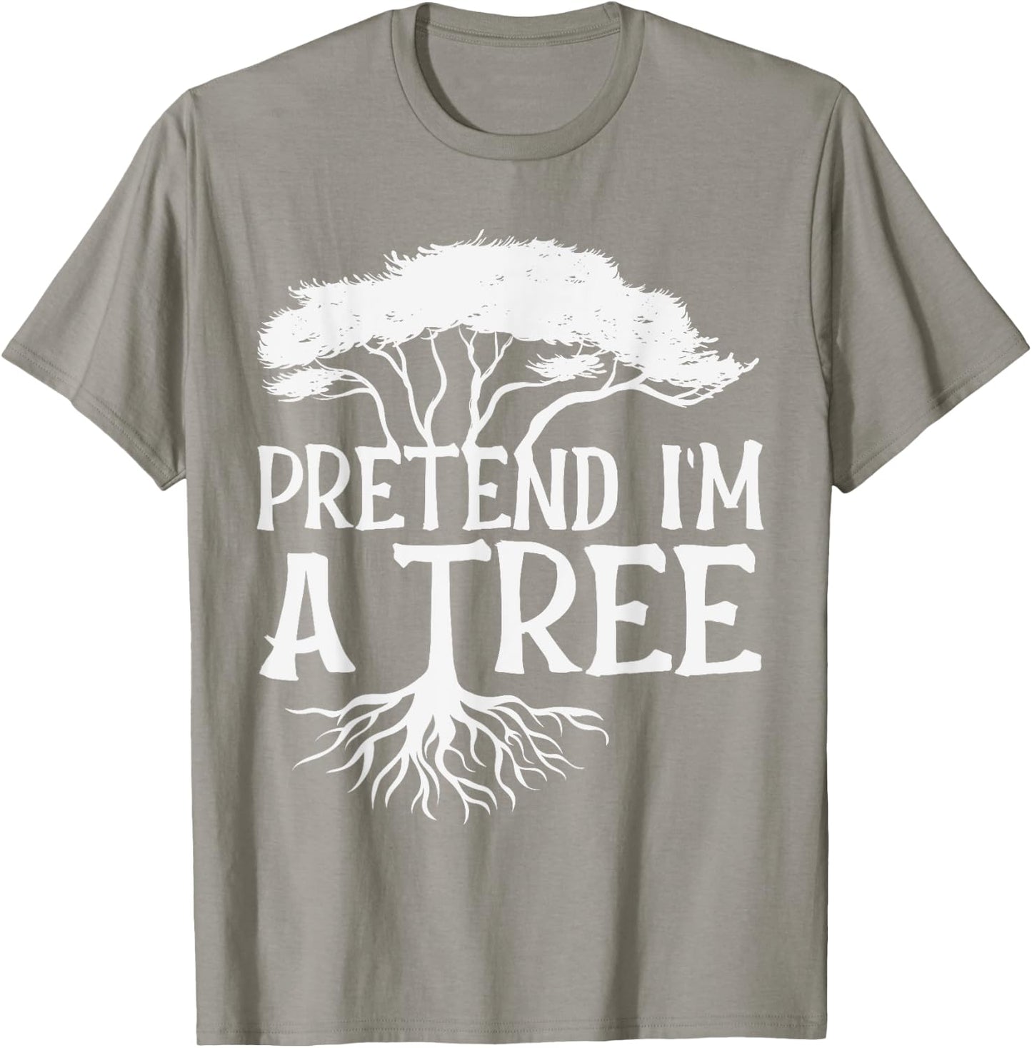 Pretend I'm A Tree Funny Halloween Quote T-Shirt - T-Shirt | Sand