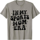 In My Sports Mom Era Funny Mothers Day Sport T-Shirt - T-Shirt | Sand