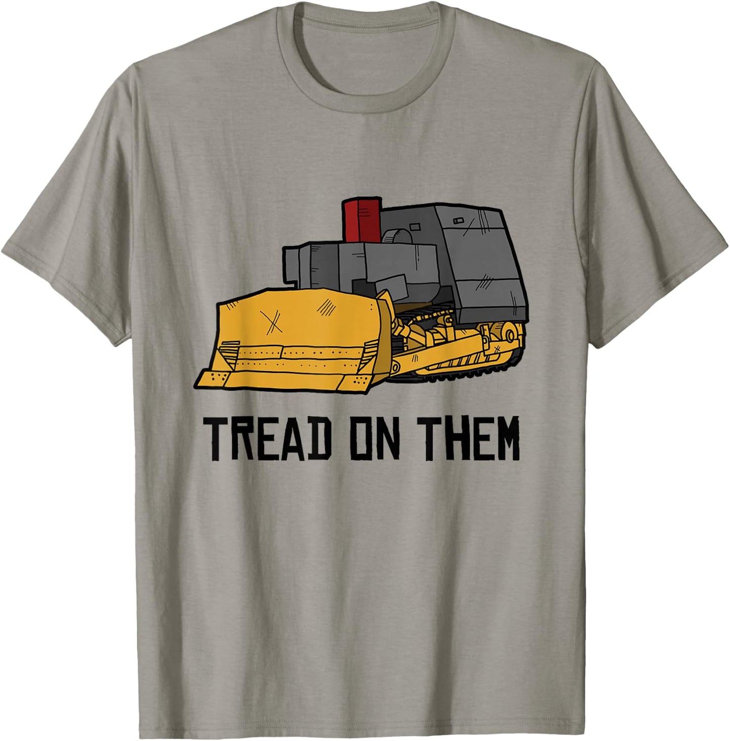 Killdozer Tread on Them Modified Bulldozer Tank T-Shirt - T-Shirt | Sand