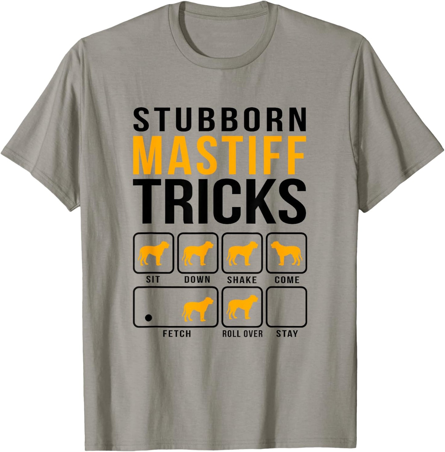 Mastiff Stubborn Tricks Dog Mom Dad T-Shirt - T-Shirt | Sand