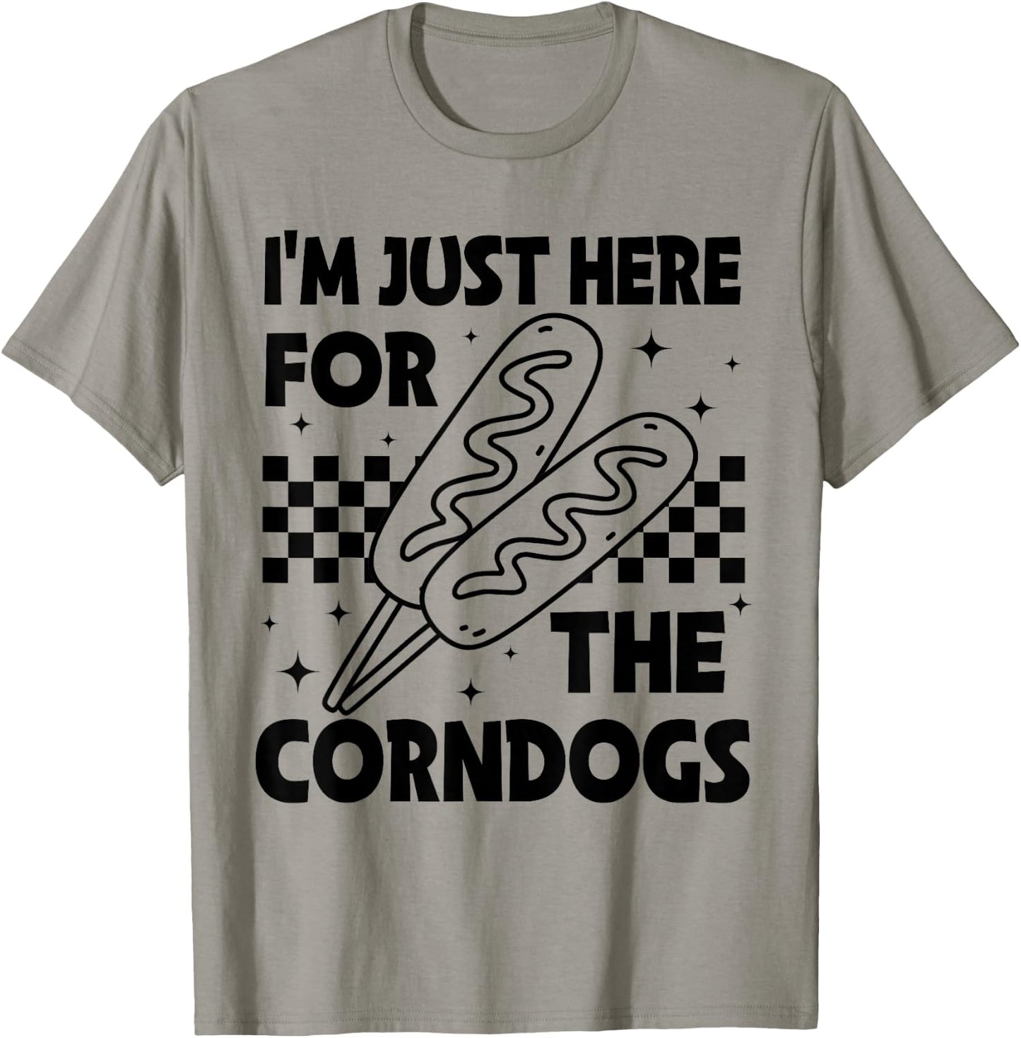 I'm Just Here for The Corn Dogs State Fair Corndog Lover T-Shirt - T-Shirt | Sand