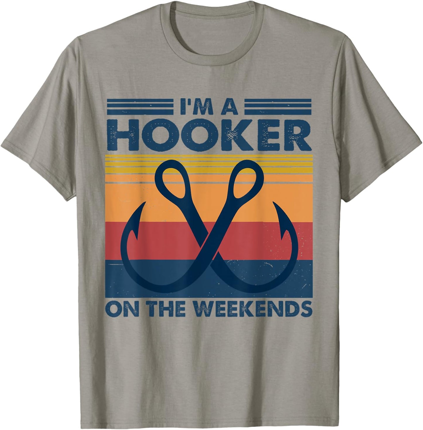 Vintage I'm A Hooker On The Weekends Funny Fishing Joke T-Shirt - T-Shirt | Sand