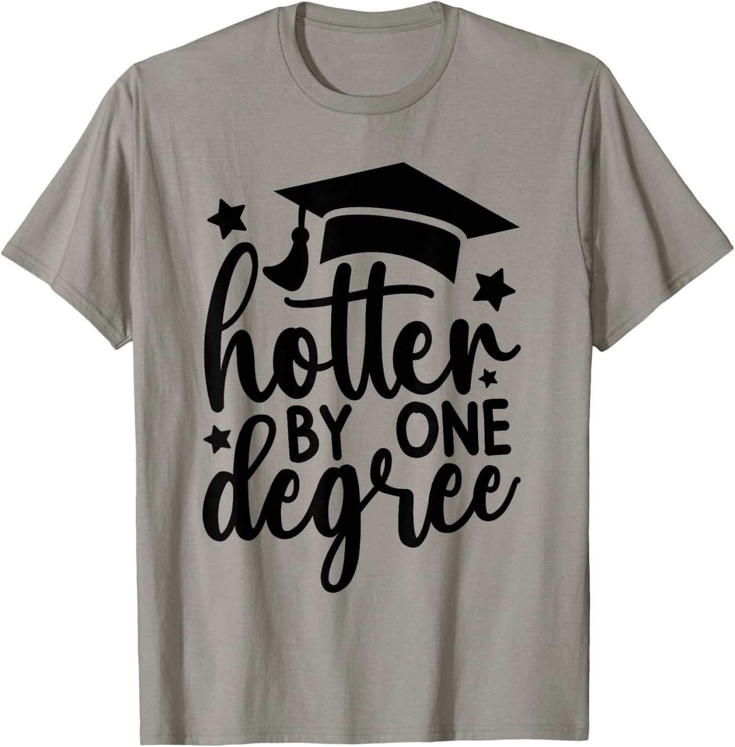 Hotter By One Degree Funny Graduation 2026 T-Shirt - T-Shirt | Sand