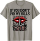 Slogan Figure Graphic If You Don't Pay My Bills Women Shhh T-Shirt - T-Shirt | Sand