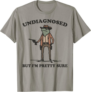 Undiagnosed But I'm Pretty Sure Funny Cowboy Frog T-Shirt - T-Shirt | Sand