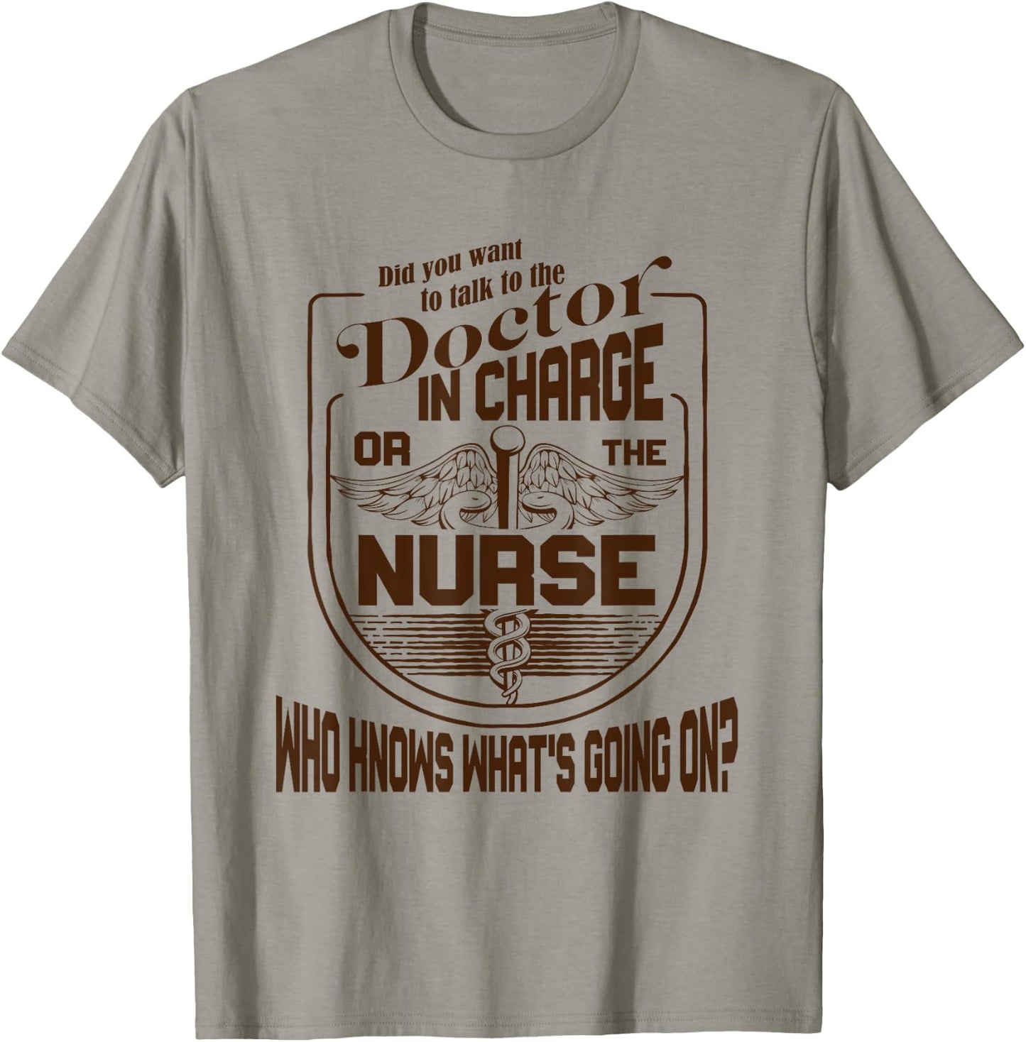 Doctor Nurse Humor Nurse Knows What’s Going On Nurse T-Shirt - T-Shirt | Sand