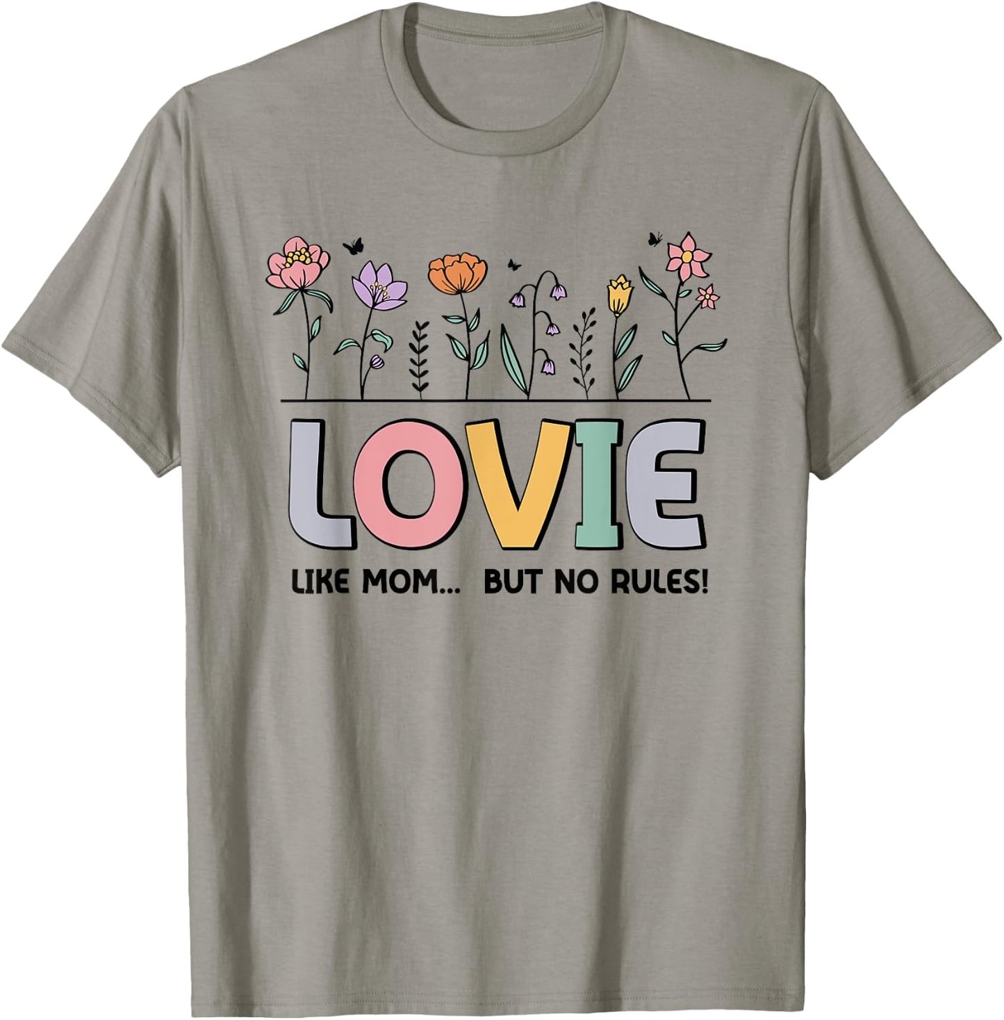 Lovie Like Mom... But No Rules T-Shirt - T-Shirt | Sand
