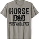Horse dad they neigh I pay Father's Day Horse Lover T-Shirt - T-Shirt | Sand